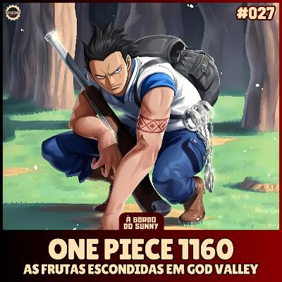 A Bordo do Sunny #27 - One Piece 1160 (As frutas escondidas em God Valley) A Bordo do Sunny #27 - One Piece 1160 (As frutas escondidas em God Valley)