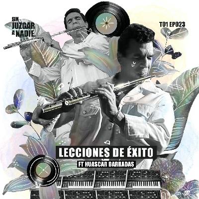 T1 EP 023 - Lecciones de éxito ft. Huascar Barradas.