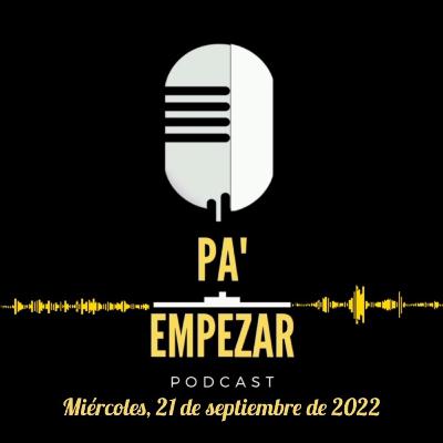Pa' Empezar • 21/09/22 Independencia, 19S y el Popocatépetl