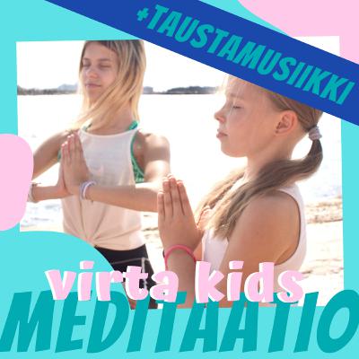 Meditaatio lapsille (8-15 v.) +TAUSTAMUSIIKKI