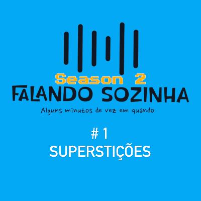 S2 #1 Superstições