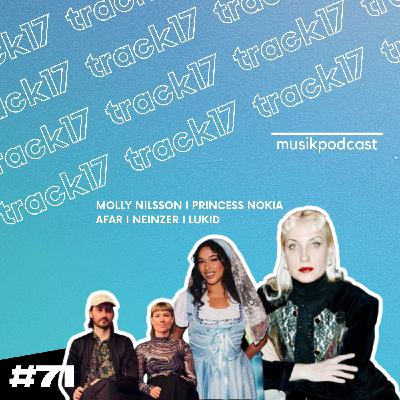 #71 | Molly Nilsson, Princess Nokia, Afar, Neinzer, Lukid #71 | Molly Nilsson, Princess Nokia, Afar, Neinzer, Lukid