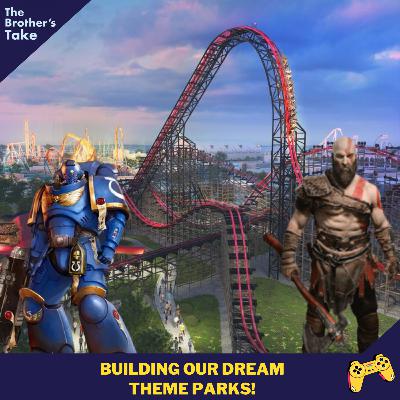 Ep. 276 : Our Dream Theme Parks!
