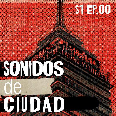 Sonidos de Ciudad - Tráiler