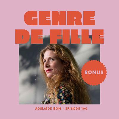 BONUS - Adelaïde Bon, engagée contre les violences sexuelles et témoigner des conséquences d'un viol subie enfant