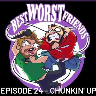 Episode 24 - Chunkin' Up