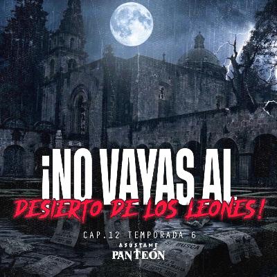 Historias De Terror Y Casos Reales En El Desierto De Los Leones Historias De Terror Y Casos Reales En El Desierto De Los Leones