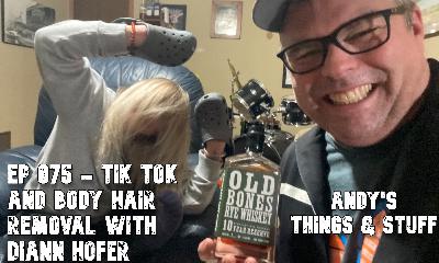 Ep 075 – Tik Tok and Body Hair Removal with Diann Hofer