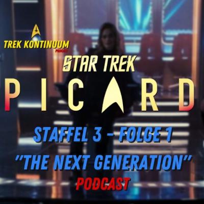 Star Trek Picard Podcast // Staffel 3 - Folge 1 - The Next Generationl 3x01