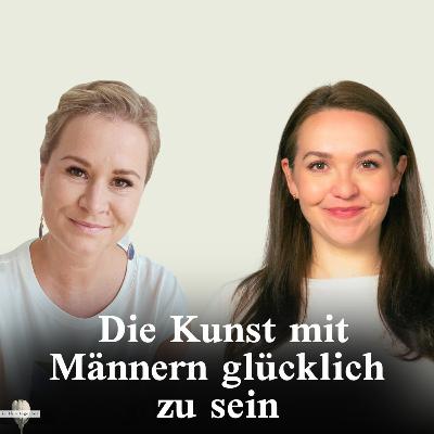 Die Kunst mit Männern glücklich zu sein - mit Katharina Seedorf