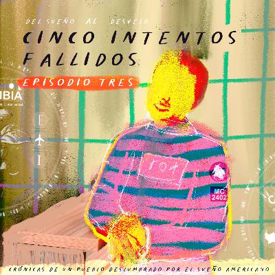 Episodio 3: 5 intentos fallidos Episodio 3: 5 intentos fallidos