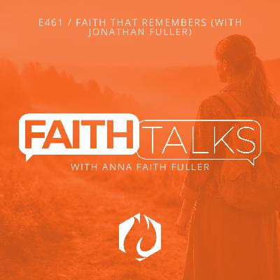 Faith Talks: Faith that Remembers
