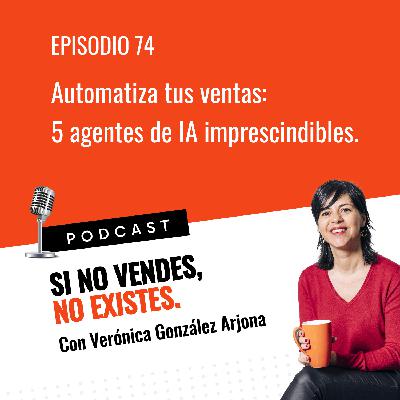Automatiza tus ventas:  5 agentes de IA imprescindibles.