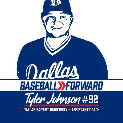 Ep. 92 | Tyler Johnson, Dallas Baptist University Ep. 92 | Tyler Johnson, Dallas Baptist University