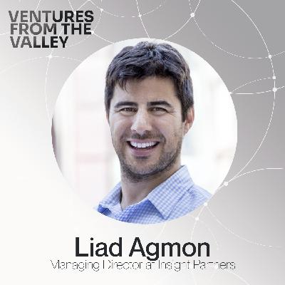 Once an investor, always an entrepreneur - with Liad Agmon of Insight Partners