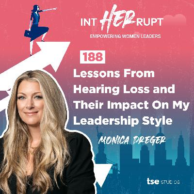INT 188 - Lessons From Hearing Loss and Their Impact On My Leadership Style
