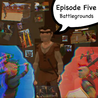 Episode Five: Battlegrounds