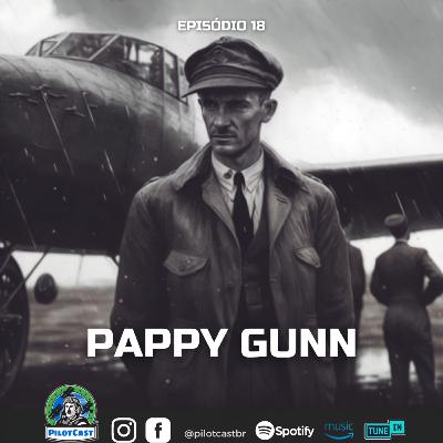 PilotCast I EP 18 I PAPPY GUNN