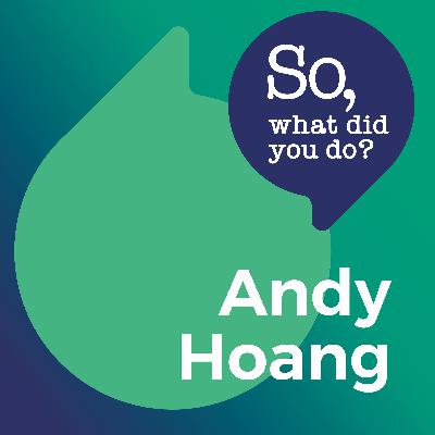 Episode 6 - Andy Hoang Pt 2 Episode 6 - Andy Hoang Pt 2