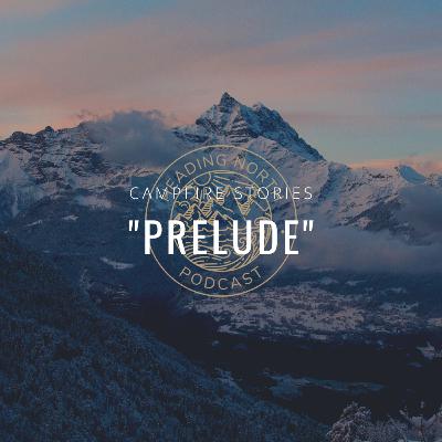 Campfire Stories - "Prelude"