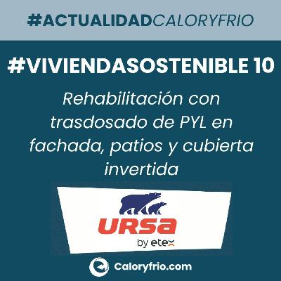 URSA #ViviendaSostenible 10 - Rehabilitación inteligente con trasdosado interior de PYL y cubierta aislada