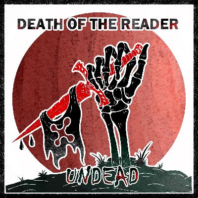 Death of the Reader UNDEAD - 21 July 2022