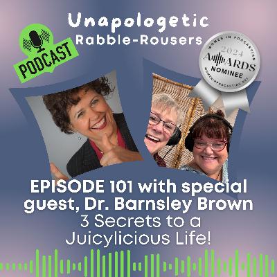 101: 3 Secrets to a Juicylicious Life with Dr. Barnsley Brown