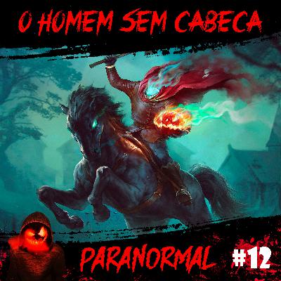 O Homem sem Cabeça | Paranormal #12