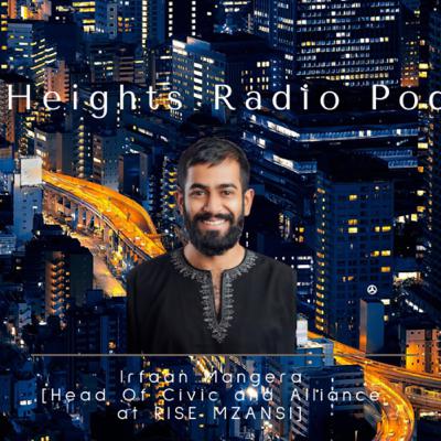 Heights Radio Pod Ep3- Irfaan Mangera Heights Radio Pod Ep3- Irfaan Mangera