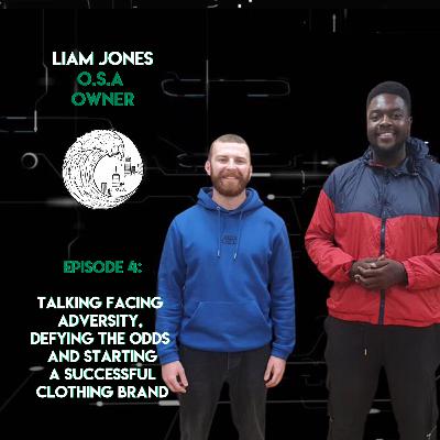 Facing Adversity, Defying the Odds and Starting a Successful Clothing Brand ft. Liam Jones