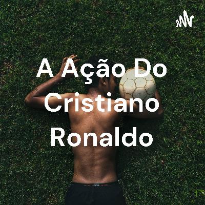 A ação do Cristiano Ronaldo