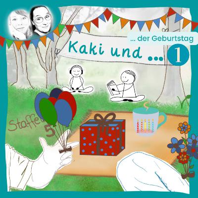 🎂 🎈 🎁 Kaki und... der Geburtstag Teil 1