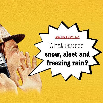 Decoding wintery precipitation: What causes snow, sleet and freezing rain?