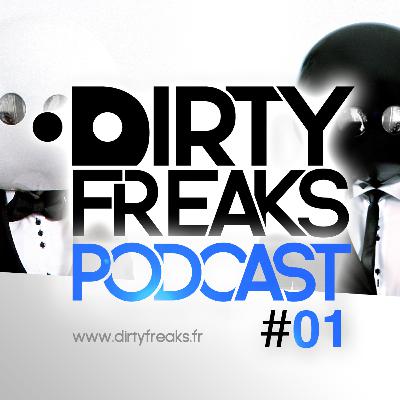 DIRTY FREAKS ASYLUM PODCAST -  EPISODE 001
