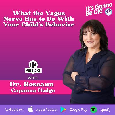 320: What the Vagus Nerve Has to Do With Your Child’s Behavior