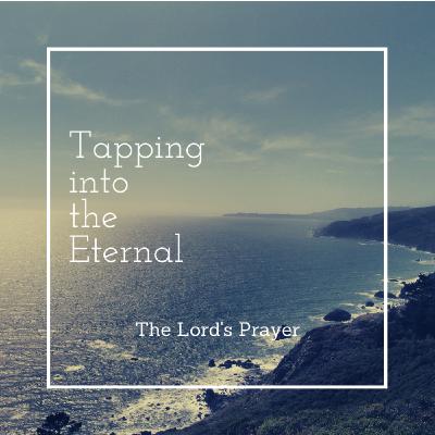 Tapping Into the Eternal