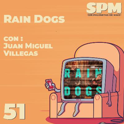 Episodio 51: Rain Dogs con Juan Miguel Villegas