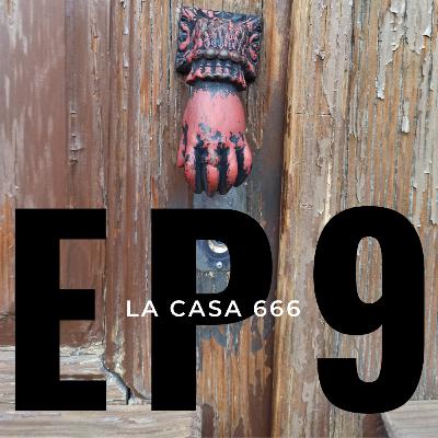 EP. 9 | Aquello que acecha en mi departamento