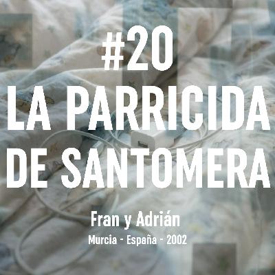 20. La Parricida de Santomera (Murcia, 2002) 20. La Parricida de Santomera (Murcia, 2002)