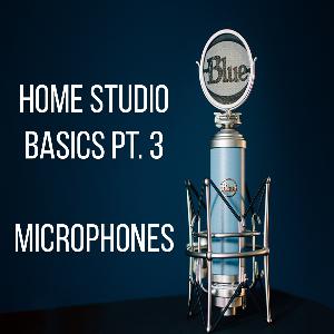 Home Studio Basics Pt. 3 - Microphones & Accessories Home Studio Basics Pt. 3 - Microphones & Accessories