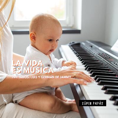LA VIDA ES MÚSICA / CON LUIS Y GERMÁN DE JAMMY