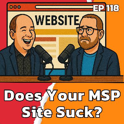 MSP Sites Still Say 2019—Why That Matters | EP 118