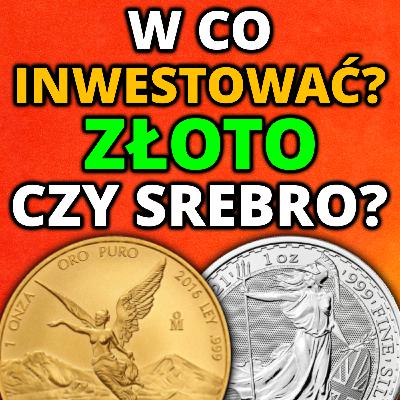ZŁOTO czy SREBRO. W co inwestować?