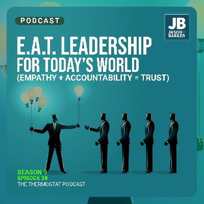 Season 9 Episode 38: E.A.T. Leadership for Today's World