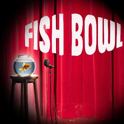 Th LAST Ever Episode of Fishbowl - Fishbowl 12/18/25