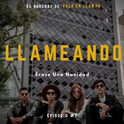 Llameando #7 Érase Una Navidad Llameando #7 Érase Una Navidad