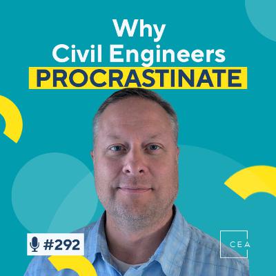Stop Waiting, Start Passing: Why Civil Engineers Procrastinate