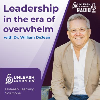 What leaders need to know about the era of overwhelm [Episode 1/5]