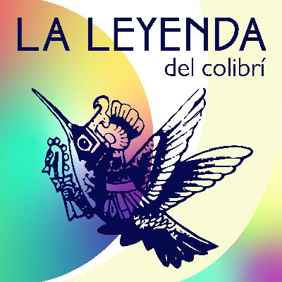 La leyenda del Colibrí
