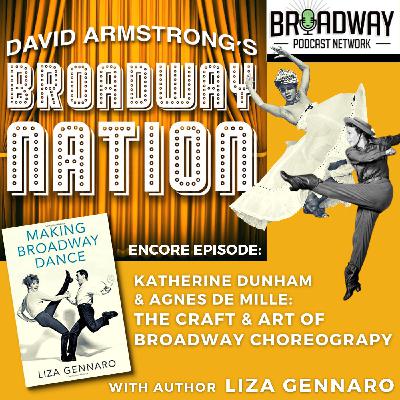 Special Encore Episode: Katherine Dunham, Agnes de Mille & The Craft and Art of Broadway Choreography